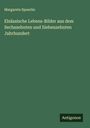 Margareta Spoerlin: Elsässische Lebens-Bilder aus dem Sechszehnten und Siebenzehnten Jahrhundert, Buch