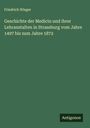 Friedrich Wieger: Geschichte der Medicin und ihrer Lehranstalten in Strassburg vom Jahre 1497 bis zum Jahre 1872, Buch