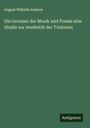 August Wilhelm Ambros: Die Grenzen der Musik und Poesie eine Studie zur Aesthetik der Tonkunst, Buch