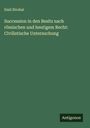 Emil Strohal: Succession in den Besitz nach römischen und heutigem Recht: Civilistische Untersuchung, Buch