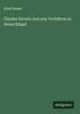 Ernst Krause: Charles Darwin und sein Verhältnis zu Deutschland, Buch