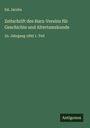 Ed. Jacobs: Zeitschrift des Harz-Vereins für Geschichte und Altertumskunde, Buch