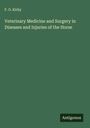 F. O. Kirby: Veterinary Medicine and Surgery in Diseases and Injuries of the Horse, Buch