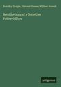 Dorothy Craigie: Recollections of a Detective Police-Officer, Buch