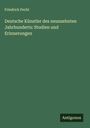 Friedrich Pecht: Deutsche Künstler des neunzehnten Jahrhunderts: Studien und Erinnerungen, Buch