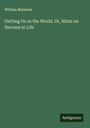 William Mathews: Getting On in the World. Or, Hints on Success in Life, Buch