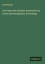 Adolf Bastian: Der Papua des dunkeln Inselreichs im Lichte psychologischer Forschung, Buch