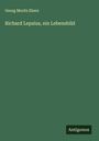 Georg Moritz Ebers: Richard Lepsius, ein Lebensbild, Buch