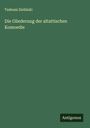 Tadeusz Zieli¿ski: Die Gliederung der altattischen Komoedie, Buch