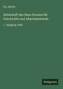 Ed. Jacobs: Zeitschrift des Harz-Vereins für Geschichte und Altertumskunde, Buch