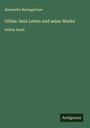 Alexander Baumgartner: Göthe: Sein Leben und seine Werke, Buch
