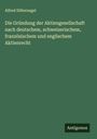 Alfred Silbernagel: Die Gründung der Aktiengesellschaft nach deutschem, schweizerischem, französischem und englischem Aktienrecht, Buch