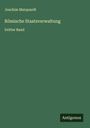Joachim Marquardt: Römische Staatsverwaltung, Buch