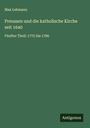 Max Lehmann: Preussen und die katholische Kirche seit 1640, Buch
