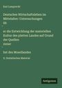 Karl Lamprecht: Deutsches Wirtschaftsleben im Mittelalter: Untersuchungen üb¿er die Entwicklung der materiellen Kultur des platten Landes auf Grund der Quellen zunac¿hst des Mosellandes, Buch