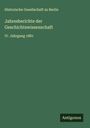 Historische Gesellschaft Zu Berlin: Jahresberichte der Geschichtswissenschaft, Buch