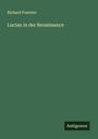 Richard Foerster: Lucian in der Renaissance, Buch