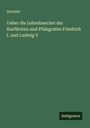 Anonym: Ueber die Lehenbuecher der Kurfürsten und Pfalzgrafen Friedrich I. und Ludwig V, Buch