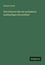 Eduard Jacobi: Zum feineren Bau der peripheren markhaltigen Nervenfaser, Buch