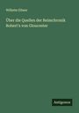 Wilhelm Ellmer: Über die Quellen der Reimchronik Robert's von Gloucester, Buch