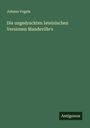 Johann Vogels: Die ungedruckten lateinischen Versionen Mandeville's, Buch