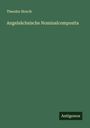 Theodor Storch: Angelsächsische Nominalcomposita, Buch