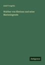 Adolf Voegtlin: Walther von Rheinau und seine Marienlegende, Buch