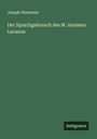 Joseph Obermeier: Der Sprachgebrauch des M. Annaeus Lucanus, Buch