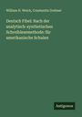 William H. Weick: Deutsch Fibel: Nach der analytisch-synthetischen Schreiblesemethode: für amerikanische Schulen, Buch