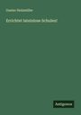 Gustav Holzmüller: Errichtet lateinlose Schulen!, Buch