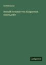 Rolf Meissner: Bertold Steinmar von Klingau und seine Lieder, Buch