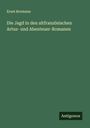 Ernst Bormann: Die Jagd in den altfranzösischen Artus- und Abenteuer-Romanen, Buch