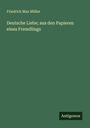 Friedrich Max Müller: Deutsche Liebe; aus den Papieren eines Fremdlings, Buch