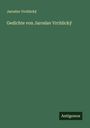 Jaroslav Vrchlický: Gedichte von Jaroslav Vrchlický, Buch