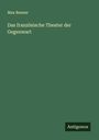 Max Banner: Das französische Theater der Gegenwart, Buch