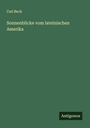 Carl Beck: Sonnenblicke vom lateinischen Amerika, Buch