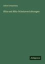 Alfred Urbanitzky: Blitz und Blitz-Schutzvorrichtungen, Buch