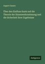 August Classen: Über den Einfluss Kants auf die Theorie der Sinneswehrnehmung und die Sicherheit ihrer Ergebnisse, Buch