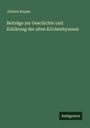 Johann Kayser: Beiträge zur Geschichte und Erklärung der alten Kirchenhymnen, Buch