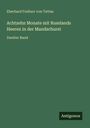 Eberhard Freiherr von Tettau: Achtzehn Monate mit Russlands Heeren in der Mandschurei, Buch