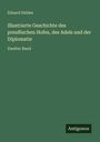 Eduard Dehles: Illustrierte Geschichte des preußischen Hofes, des Adels und der Diplomatie, Buch