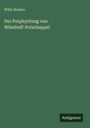 Willy Bruhns: Der Porphyritzug von Wilsdruff-Potschappel, Buch