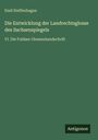 Emil Steffenhagen: Die Entwicklung der Landrechtsglosse des Sachsenspiegels, Buch