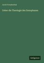 Jacob Freudenthal: Ueber die Theologie des Xenophanes, Buch