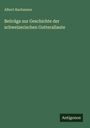 Albert Bachmann: Beiträge zur Geschichte der schweizerischen Gutterallaute, Buch