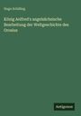 Hugo Schilling: König Aelfred's angelsächsische Bearbeitung der Weltgeschichte des Orosius, Buch