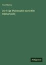 Paul Markus: Die Yoga-Philosophie nach dem Râjmârtanda, Buch