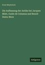 Ernst Meybrinck: Die Auffassung der Antike bei Jacques Milet, Guido de Columna und Benoit Desta-More, Buch