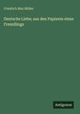 Friedrich Max Müller: Deutsche Liebe; aus den Papieren eines Fremdlings, Buch