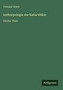 Theodor Waitz: Anthropologie der Naturvölker, Buch
